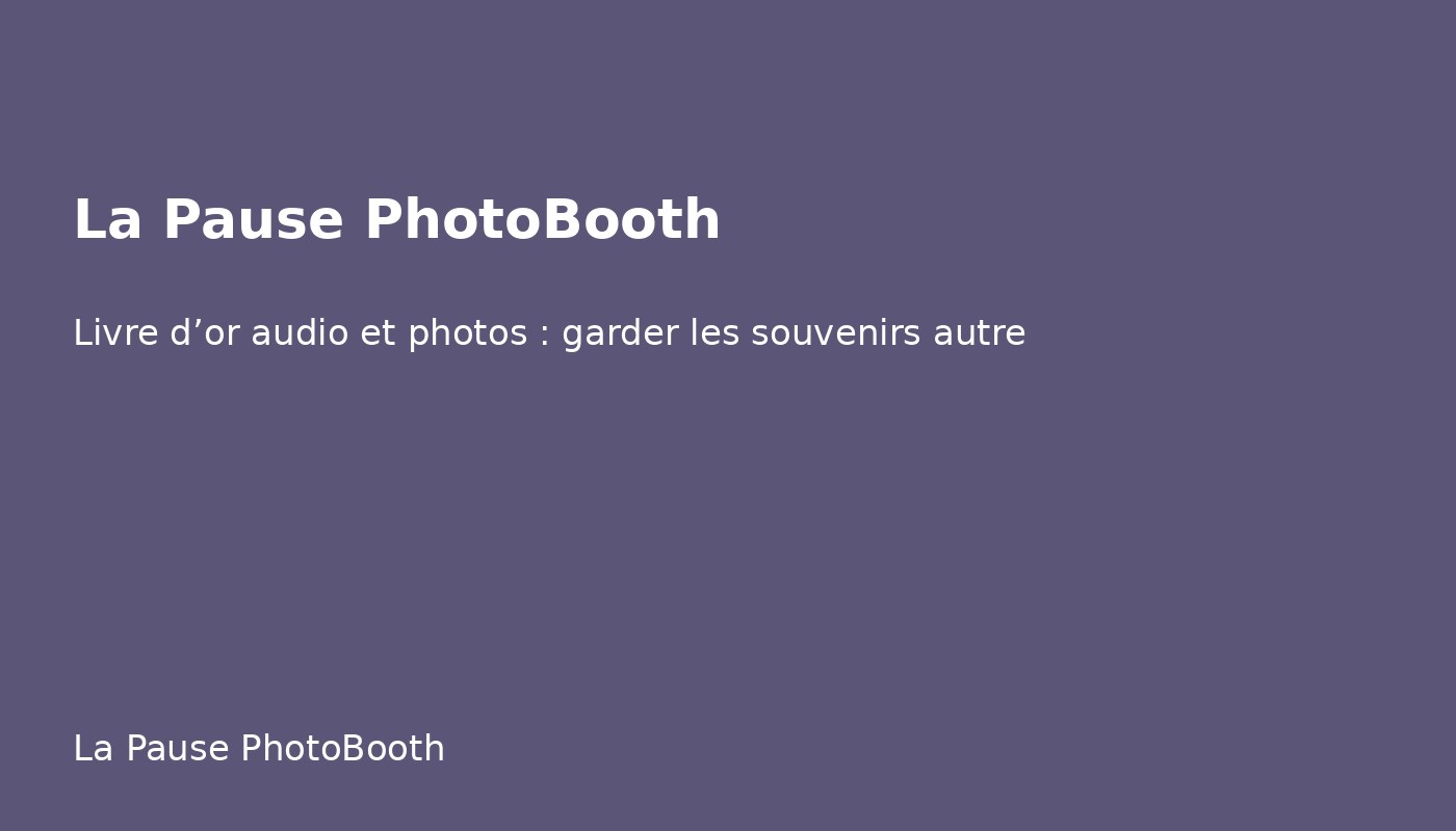 Livre d’or audio et photos : garder les souvenirs autrement